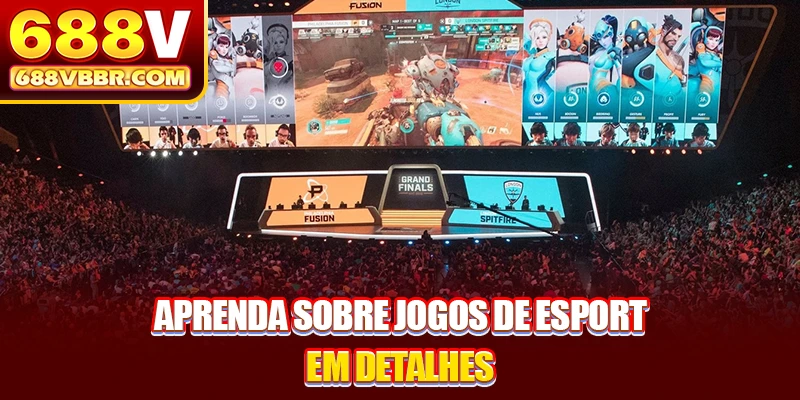 Aprenda sobre jogos de eSport em detalhes