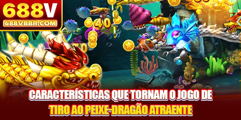 Características que tornam o jogo de tiro ao peixe-dragão atraente