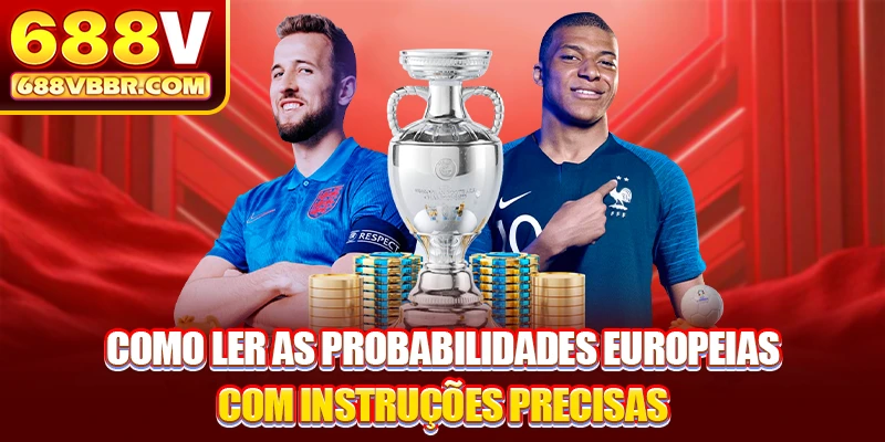 Como ler as probabilidades europeias com instruções precisas