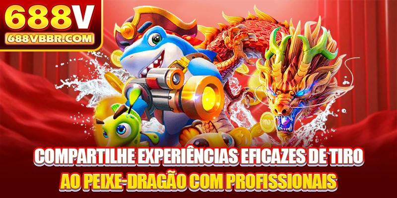 Compartilhe experiências eficazes de tiro ao peixe-dragão com profissionais