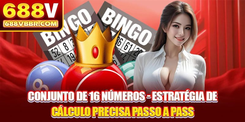 Conjunto de 16 Números - Estratégia de Cálculo Precisa Passo a Passo