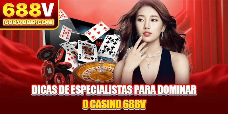 Dicas de especialistas para dominar o casino 688V