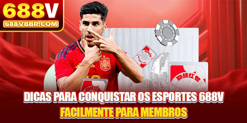 Dicas para conquistar os esportes 688V facilmente para membros