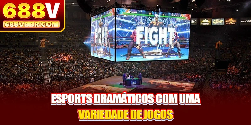 eSports dramáticos com uma variedade de jogos