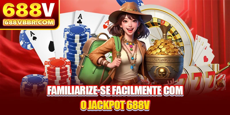 Familiarize-se facilmente com o Jackpot 688V