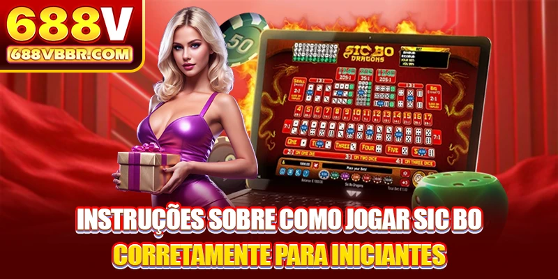 Instruções sobre como jogar Sic Bo corretamente para iniciantes