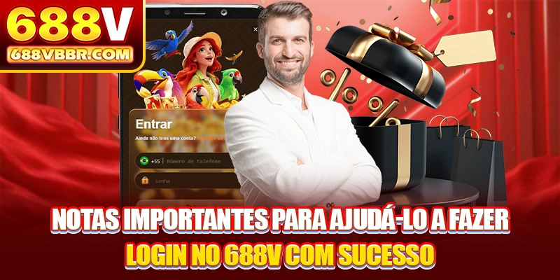 Notas importantes para ajudá-lo a fazer login no 688V com sucesso
