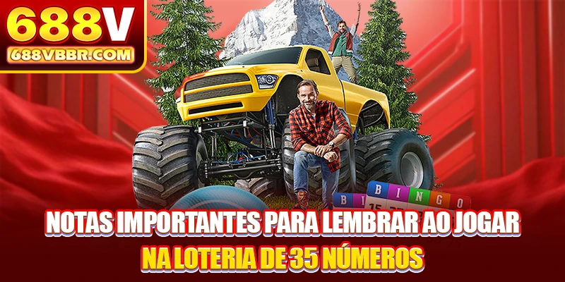 Notas importantes para lembrar ao jogar na loteria de 35 números