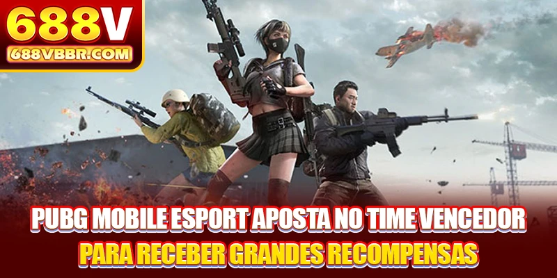 Pubg Mobile Esport aposta no time vencedor para receber grandes recompensas
