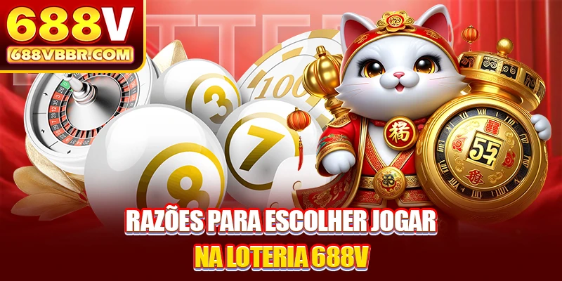 Razões para escolher jogar na loteria 688V