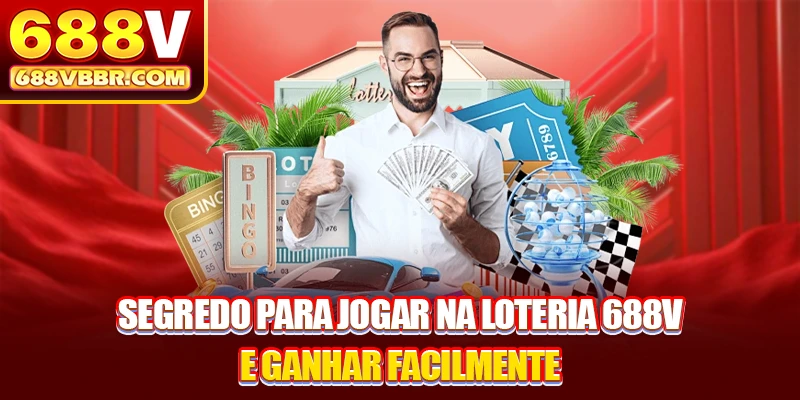 Segredo para jogar na loteria 688V e ganhar facilmente